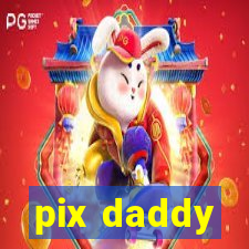 pix daddy